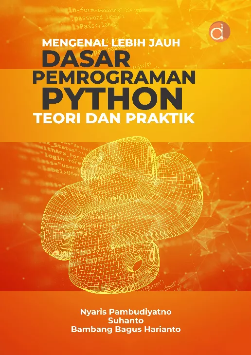 Mengenal Lebih Jauh Dasar Pemrograman Python Teori dan Praktik