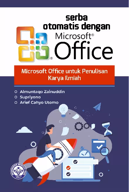 SERBA OTOMATIS DENGAN MICROSOFT OFFICE : Microsoft Office untuk Penulisan Karya Ilmiah