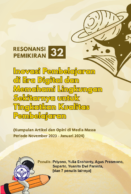 RESONANSI PEMIKIRAN KE-32 : Inovasi Pembelajaran di Era Digital dan Memahami Lingkungan Sekitarnya untuk Tingkatkan Kualitas Pembelajaran