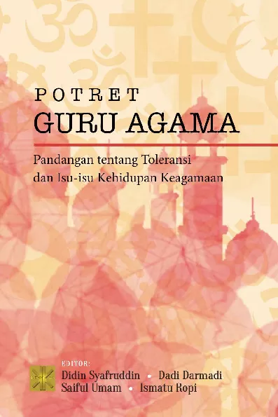 POTRET GURU AGAMA: Pandangan tentang Toleransi dan Isu-Isu Kehidupan Keagamaan