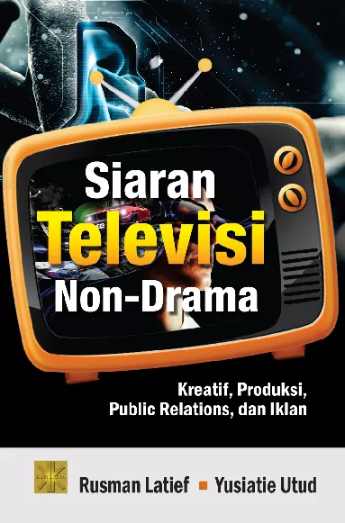 Siaran Televisi Non Drama : Kreatif, Produktif, Public Relations, dan Iklan