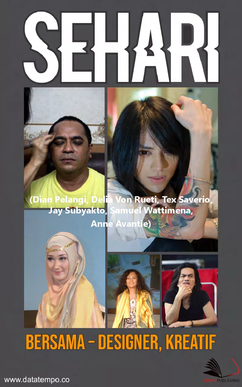 Sehari Bersama - Designer, Kreatif (Dian Pelangi, Delia Von Rueti, Tex Saverio, Jay Subyakto, Samuel Wattimena, Anne Avantie)