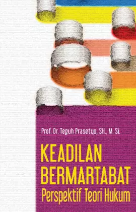 Keadilan Bermartabat; Perspektif Teori Hukum