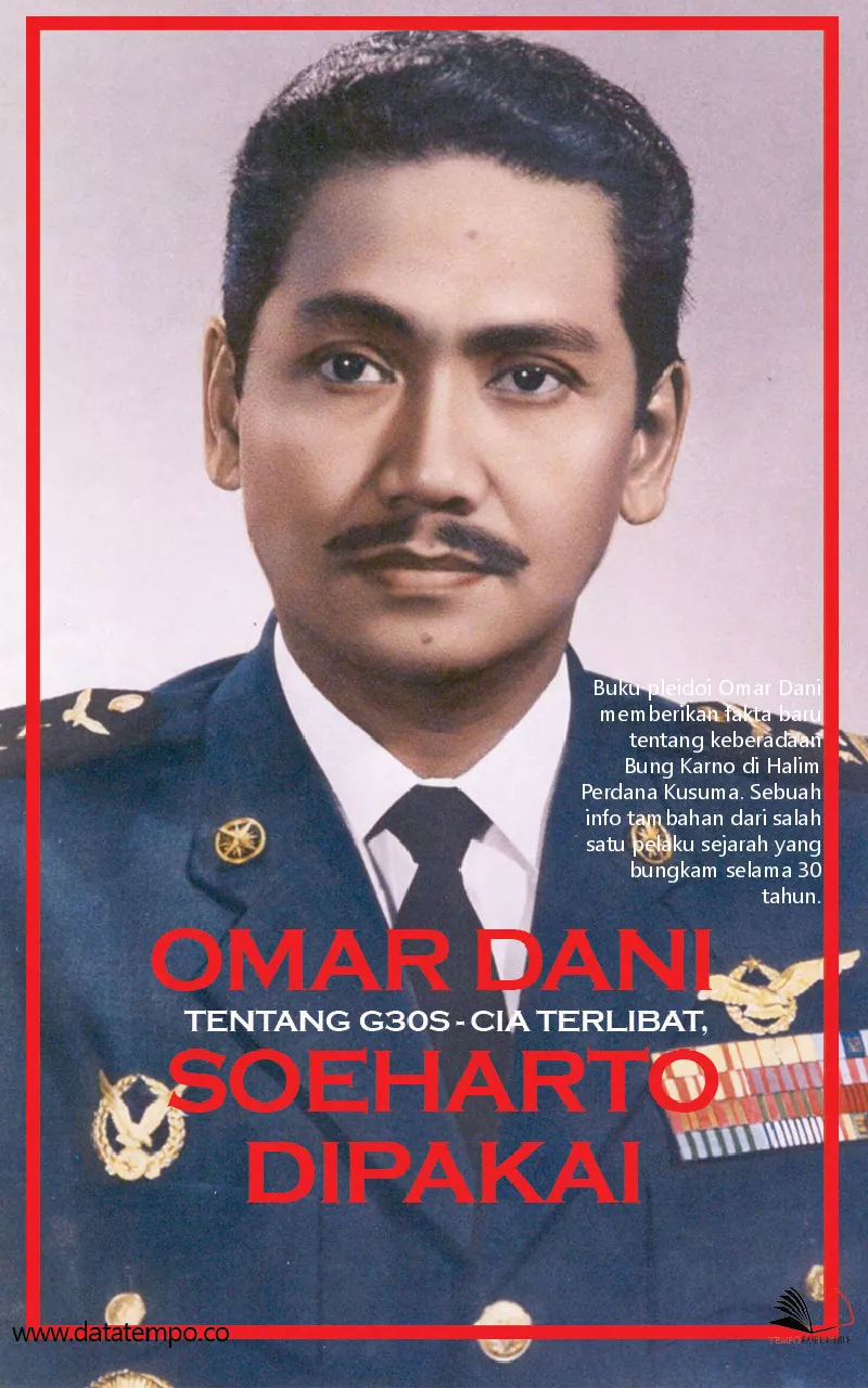 Omar Dani tentang G30S - CIA Terlibat, Soeharto Dipakai