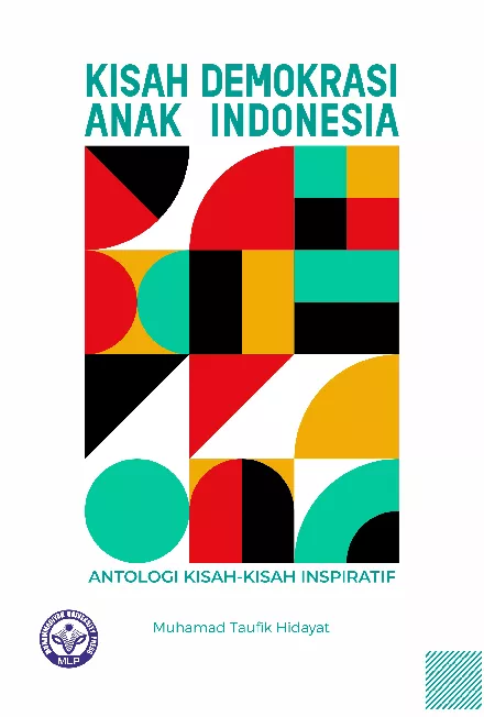 Kisah Demokrasi Anak Indonesia: Antologi Kisah-Kisah Inspiratif