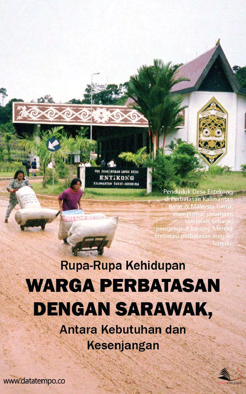 Rupa-Rupa Kehidupan Warga Perbatasan dengan Sarawak, antara Kebutuhan dan Kesenjangan