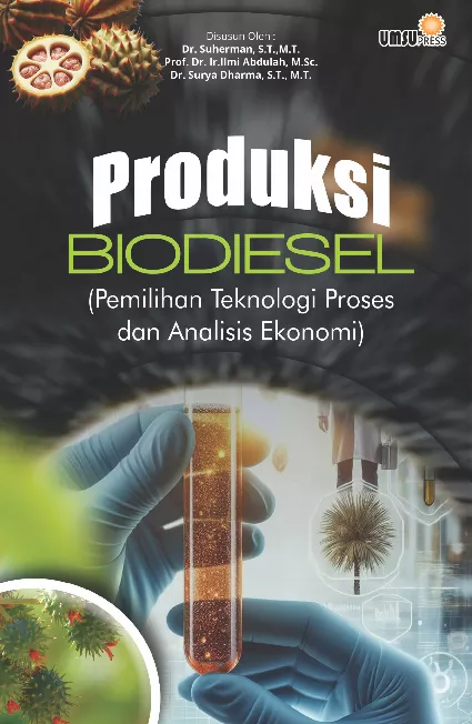 Produksi Biodiesel (Pemilihaan Teknologi Proses dan AnalisisEkonomi)