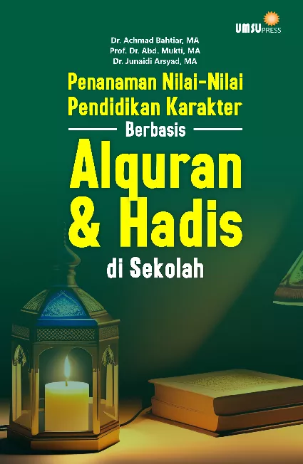 Penanaman Nilai-Nilai Pendidikan Karakter Berbasis Alquran & Hadis di Sekolah