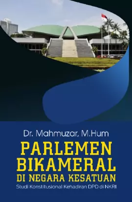 Parlemen Bikameral di Negara Kesatuan, Studi Konstitusi Kehadiran DPD di NKRI