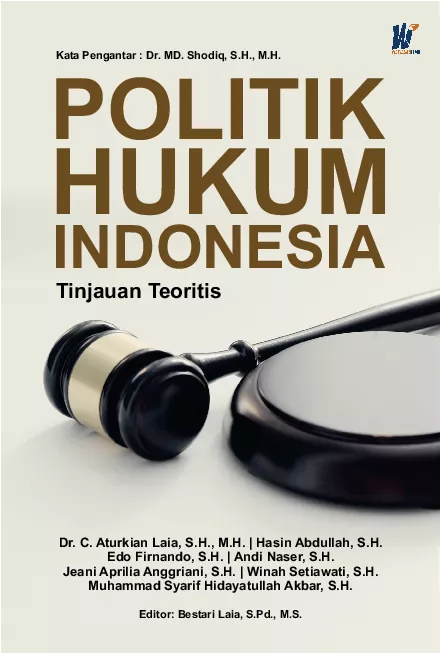 Politik Hukum Indonesia : Tinjauan Teoritis