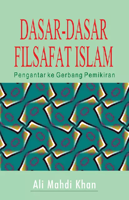 Dasar-Dasar Filsafat Islam; Pengantar ke Gerbang Pemikiran 