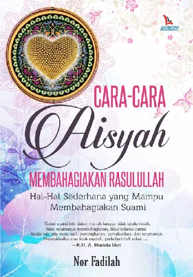 Cara-Cara Aisyah Membahagiakan Rasulullah