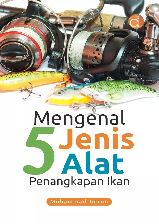 Mengenal 5 Jenis Alat Penangkapan Ikan