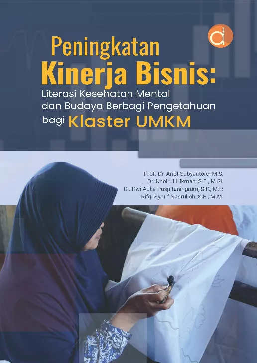 Peningkatan Kinerja Bisnis : Literasi Kesehatan Mental dan Budaya Berbagi Pengetahuan bagi Klaster UMKM