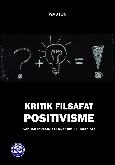 Kritik Filsafat Positivisme: Sebuah Investigasi Akar-Akar Ilmu Humaniora