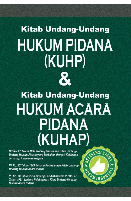 Kitab Undang-Undang Hukum Pidana (KUHP) & Kitab Undang-Undang Hukum Acara Pidana (KUHAP)