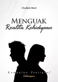 Menguak realita kehidupan : kumpulan pentigraf