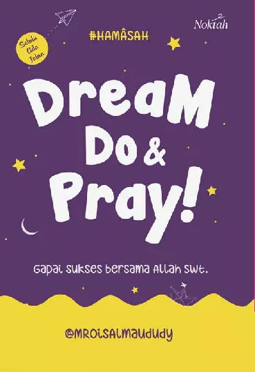 Dream, Do, & Pray!