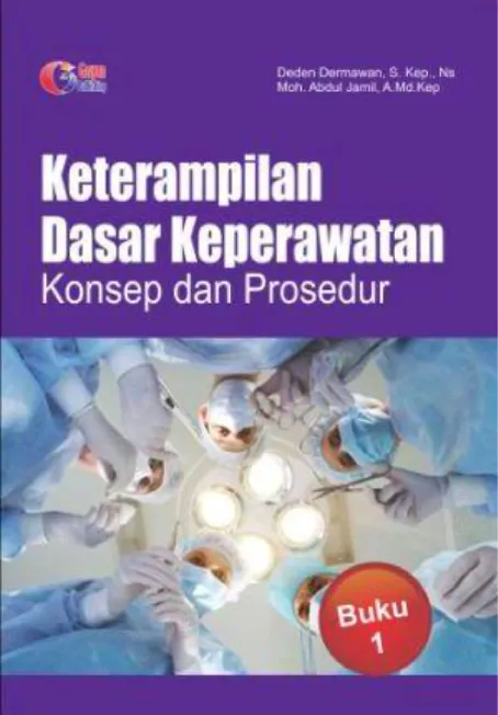 Keterampilan Dasar Keperawatan (Konsep Dan Prosedur) Jilid 1