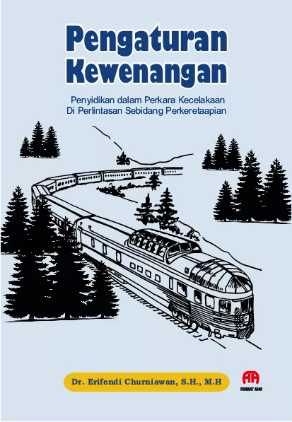 Pengaturan Kewenangan Penyidikan dalam Perkara Kecelakaan Di Perlintasan Sebidang Perkeretaapian