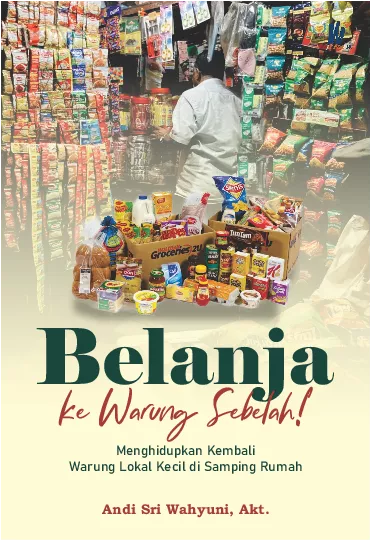 BELANJA KE WARUNG SEBELAH! Menghidupkan Kembali Warung Lokal Kecil di Samping Rumah