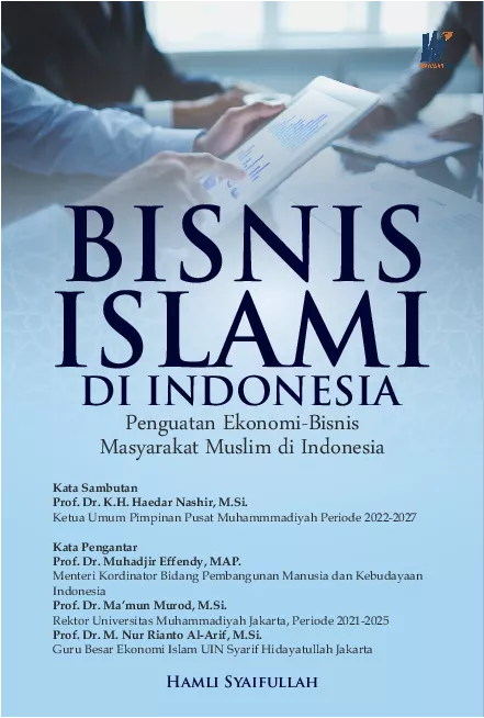 BISNIS ISLAMI DI INDONESIA: Penguatan Ekonomi-Bisnis Masyarakat Muslim di Indonesia