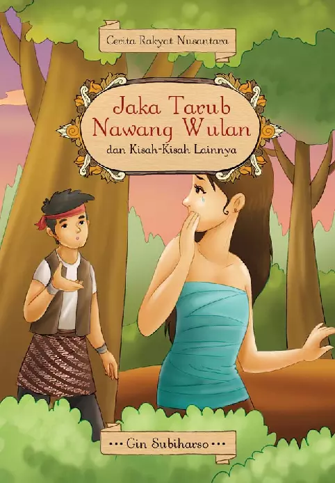 Jaka Tarub & Nawang Wulan dan Kisah-kisah Lainnya