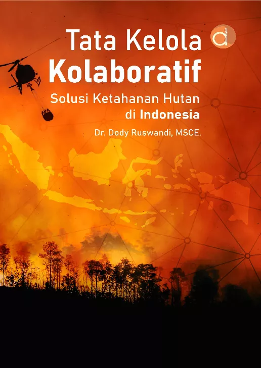 Tata Kelola Kolaboratif: Solusi Ketahanan Hutan di Indonesia