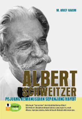 Albert Schweitzer; Pejuang Kemanusiaan Sepanjang Hayat