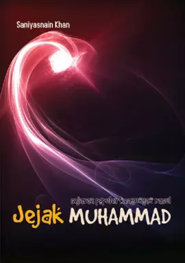 Jejak Muhammad: Sejarah Populer Keagungan Rasul