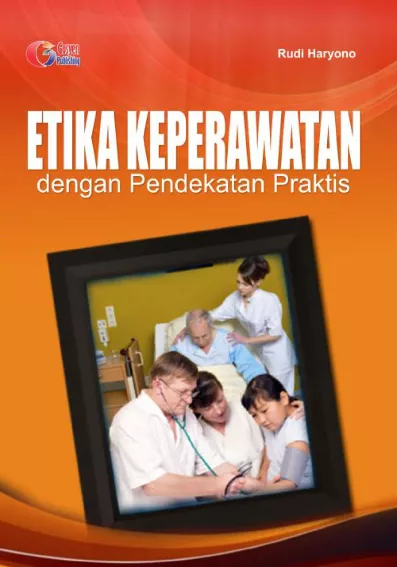 Etika Keperawatan Dengan Pendekatan Praktis