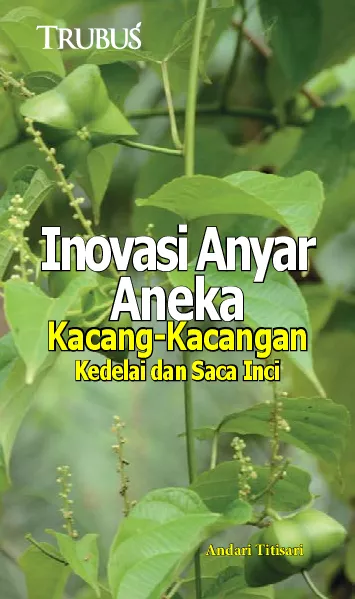 Inovasi Anyar Aneka Kacang-Kacangan (Kedelai dan Saca Inci)