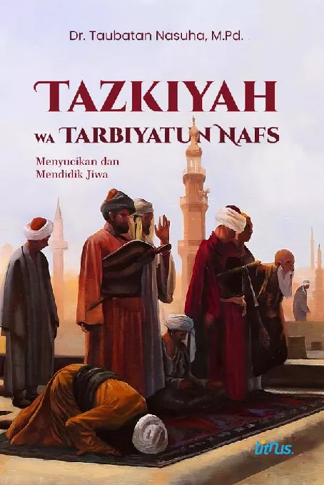 TAZKIYAH WA TARBIYATUN NAFS Menyucikan dan Mendidik Jiwa