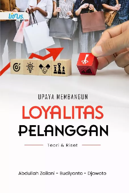 UPAYA MEMBANGUN LOYALITAS PELANGGAN Teori & Riset