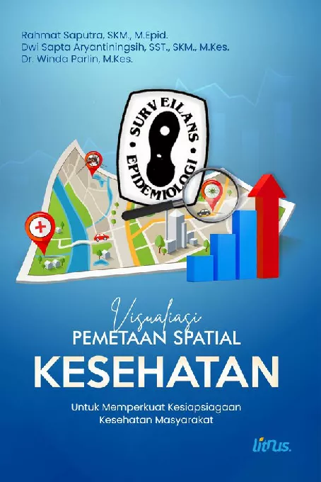 VISUALIASI PEMETAAN SPATIAL KESEHATAN UNTUK MEMPERKUAT KESIAPSIAGAAN KESEHATAN MASYARAKAT