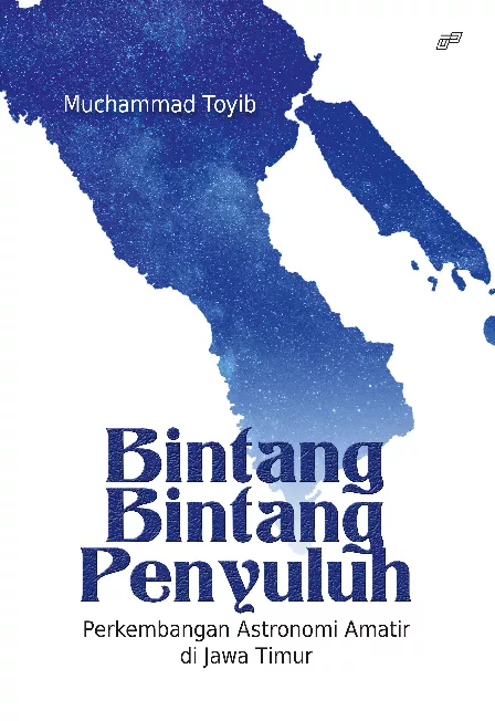 BINTANG-BINTANG PENYULUH Perkembangan Astronomi Amatir di Jawa Timur