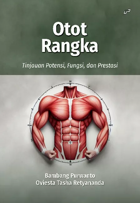 OTOT RANGKA Tinjauan Potensi, Fungsi dan Prestasi