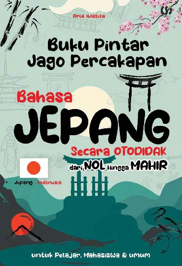 Buku Pintar Jago Percakapan Bahasa Jepang Secara Otodidak