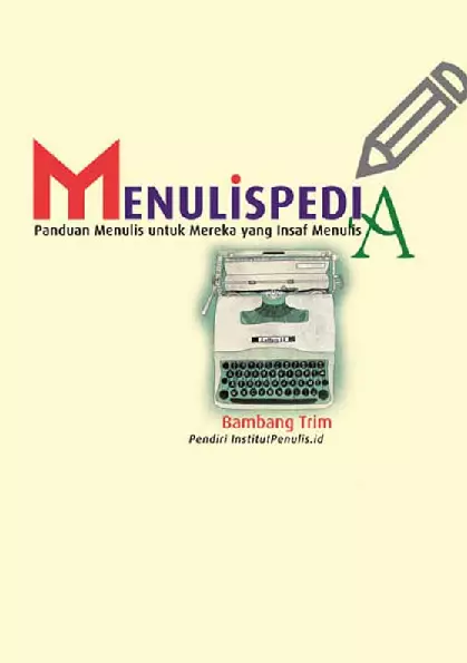 Menulispedia: Panduan Menulis untuk Mereka yang Insaf Menulis