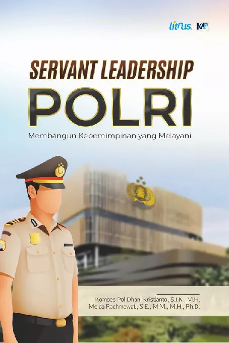 Servant Leadership Polri Membangun Kepemimpinan yang Melayani