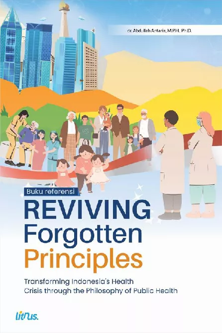 BUKU REFERENSI REVIVING FORGOTTEN PRINCIPLES: TRANSFORMING INDONESIA