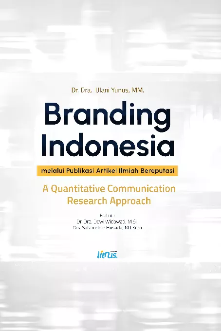 BRANDING INDONESIA MELALUI PUBLIKASI ARTIKEL ILMIAH BEREPUTASI A QUANTITATIVE COMMUNICATION RESEARCH APPROACH