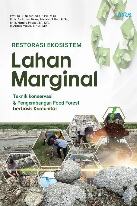 RESTORASI EKOSISTEM LAHAN MARGINAL: Teknik Konservasi dan Pengembangan Food Forest Berbasis Komunitas