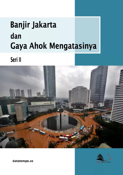 Banjir Jakarta dan Gaya Ahok Mengatasinya - Seri II