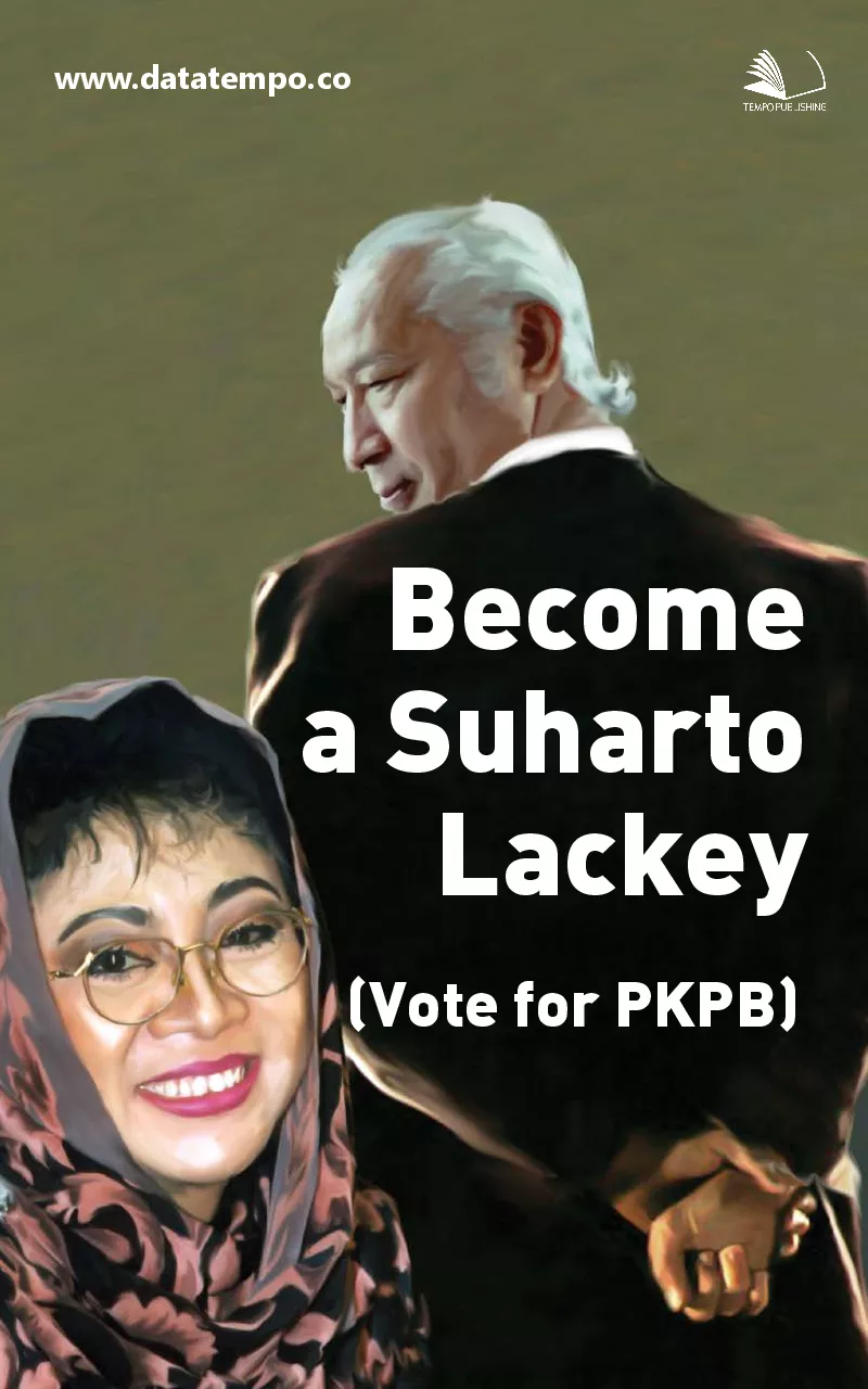 Become a Suharto lackey (vote for PKPB)