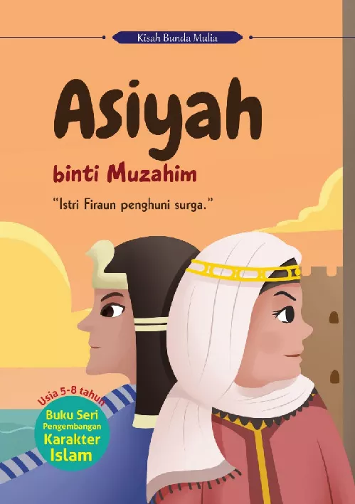 Kisah Bunda Mulia: Asiyah Binti Muzahim