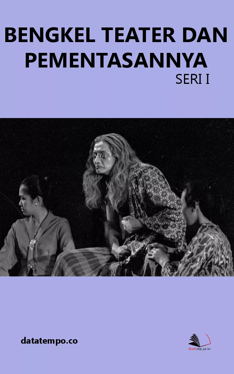 Bengkel Teater dan Pementasannya - Seri I