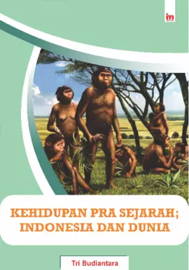 Kehidupan Pra Sejarah; Indonesia dan Dunia