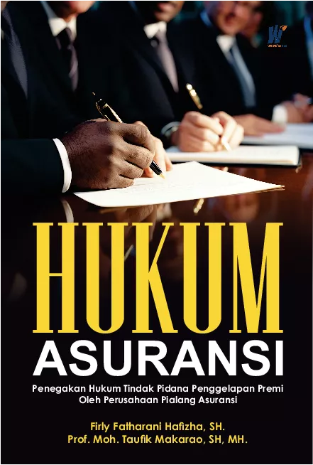 Hukum Asuransi : Penegakan Hukum Tindak Pidana Penggelapan Premi Oleh Perusahaan Pialang Asuransi