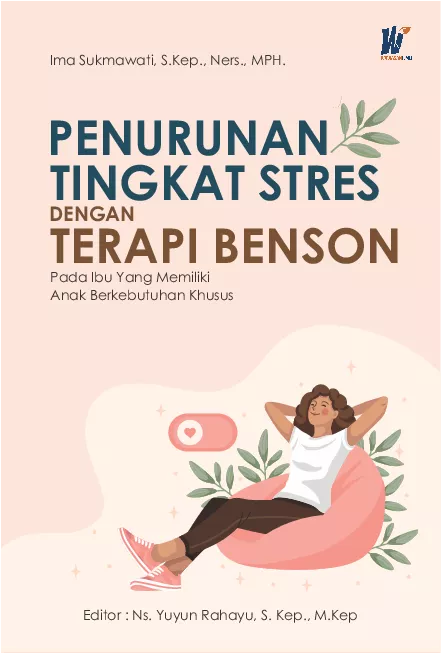 Penurunan Tingkat Stres dengan Terapi Benson pada Ibu yang Memiliki Anak Berkebutuhan Khusus